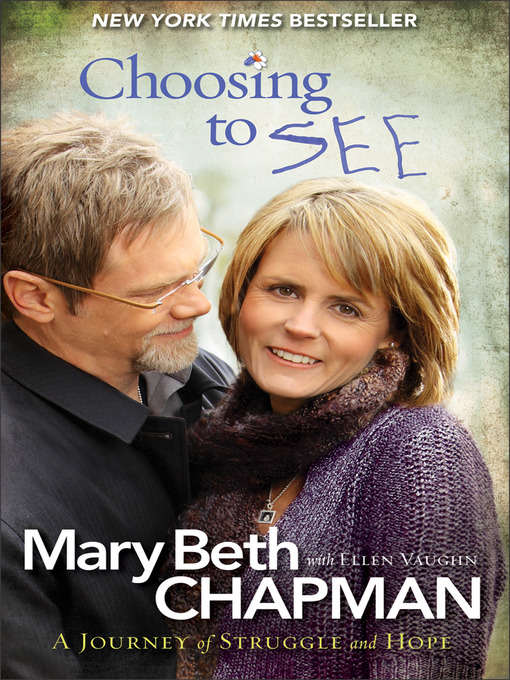 Title details for Choosing to SEE by Mary Beth Chapman - Wait list